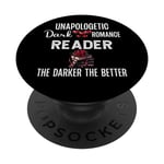 Unapologetic Dark Romance Reader The Darker The Better Smut PopSockets PopGrip Adhésif