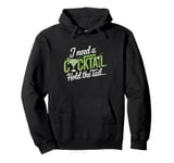 I Need A Cocktail Hold The Tail Mixed Drink Shot Alcohol Bar Pullover Hoodie