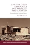 Ancient Greek Democracy and American Republicanism  Prometheus in Political Theory