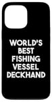 iPhone 13 Pro Max World's Best Fishing Vessel Deckhand Case