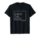 Evade The Eggs - Go Vegan WordSmith Cruelty-Free Lifestyle T-Shirt