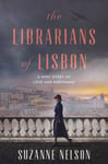 The Librarians of Lisbon  A WWII Story of Love and Espionage