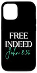 Coque pour iPhone 13 Pro Free Indeed John 8:36