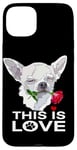 Coque pour iPhone 15 Plus Chihuahua blanc avec rose pour maman « This Is Love »