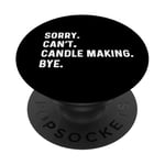 Sorry Can't Candle Making Bye - Fabricant de bougies PopSockets PopGrip Adhésif