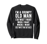 Funny Grumpy Old Man Design For Grandpa Men Elderly Old Man Sweatshirt