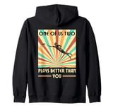 One of us two plays better than you Frisbee Disc Golf Zip Hoodie