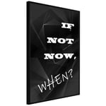 Plakat - If Not Now, When? - 40 x 60 cm - Sort ramme