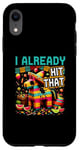 Coque pour iPhone XR I Already Hit That Pinata Cinco de Mayo Fête à thème mexicain