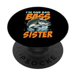 I'M ONE BAD BASS SISTER, for the fishing sis PopSockets Adhesive PopGrip