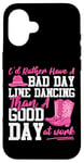 iPhone 16 Line Dancing Dance Teacher I'd Rather Have A Bad Day Line Case