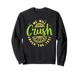 We Will Crush The Test Lemon Funny Motivation Quote Teacher Sweatshirt