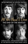 All You Need Is Love  The End of the Beatles  An Oral History by Those Who Were There