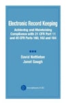 CRC Press Nettleton, David (Computer System Validation, Sacramento, Califo Electronic Record Keeping: Achieving and Maintaining Compliance with 21 Cfr Part 11 45 Parts 160, 162, 164: 164