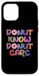 Coque pour iPhone 13 Pro Donut Know Donut Care Jeu de mots drôle