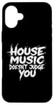 iPhone 16 Plus House Music Doesn't Judge You - DJs of House Music Case