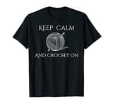 Keep Calm and Crochet On T-Shirt