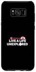 Galaxy S8+ I Refuse To Live A Life Unexplored Adventurer Thrill Seeker Case