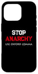 Coque pour iPhone 16 Pro Arrêtez l"anarchie utiliser Oxford Coma Funny Grammar Nerd