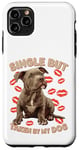 Coque pour iPhone 11 Pro Max Célibataire mais prise par mon chien, mon pitbull est ma Saint-Valentin