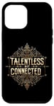 Coque pour iPhone 14 Pro Max Talentless But Connected ------