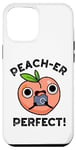 Coque pour iPhone 15 Plus Jeu de mots Peacher Perfect Funny Peach