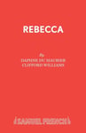 Rebecca  a Play Adapted from Daphne Du Maurier&#039;s Play