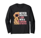 Never Underestimate A Girl With A Labrador Retriever Lab Dog Long Sleeve T-Shirt