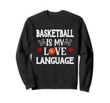 Basketball Is My Love Language Cute Basketball Couple Sweatshirt