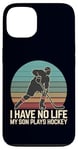 Coque pour iPhone 13 I Have No Life My Son Plays Hockey Rétro Sports Humour