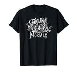 Disney Haunted Mansion Movie Madame Leota Foolish Mortals T-Shirt