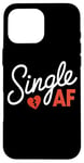 iPhone 16 Pro Max Funny Anti-Valentines Day Date Humor Single AF Case