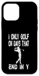 iPhone 12 mini Only Golf On Days End in Y - Funny Graphic Golf Course Case