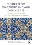 Stories from One Thousand and One Nights  For Intermediate and Advanced Students of Arabic