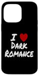 Coque pour iPhone 14 Pro Max I Heart (Love) Dark Romance Reading Romans Livres