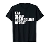 Eat Sleep Trampoline Repeat Funny Trampolining T-Shirt