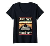 Womens Are We There Yet? Funny Vintage Road Trip Design V-Neck T-Shirt