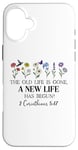 Coque pour iPhone 16 Plus The Old Life is Gone a New Life Has Begun 2 Corinthians 5:17