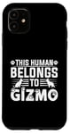 Coque pour iPhone 11 Nom du chien Gizmo Cadeau personnalisé This Human Belongs To a Dog