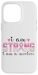 iPhone 14 Pro Max I Am Strong I Am A Survivor Inspirational Case