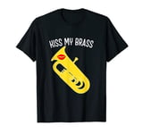 Kiss my brass, marching band, concert band, Funny Tuba T-Shirt