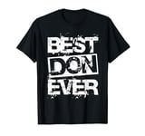 Best Don EVER Best Don Statement Gift Celebration Don T-Shirt