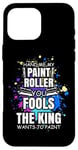 iPhone 16 Pro Max House Painter Decorator Hand Me My Paint Roller You Fools Case