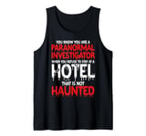 Paranormal Investigator: Haunted Hotel Refusal Tank Top