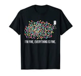 I'm Fine Everything is Fine Christmas Lights T-Shirt