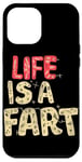 Coque pour iPhone 12 Pro Max Costume amusant et enfantin avec Life is a Fart