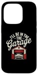 Coque pour iPhone 14 Pro I'll Be In The Garage Style Vintage Mechanic Dad Humour