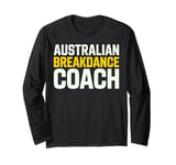 Australian Breakdancer Costume Coach Break Dancer Men Women Long Sleeve T-Shirt