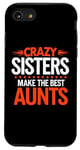 iPhone SE (2020) / 7 / 8 Funny Crazy Sister Quote for Auntie Case