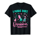 Cleaning Lady I Make Dirt Disappear T-Shirt